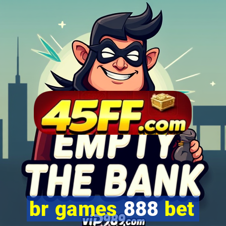 br games 888 bet